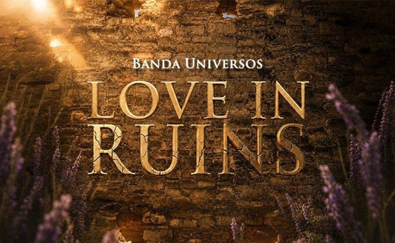 Nova série “Amor em Ruínas” estreia com a trilha oficial “Love in Ruins”, da Banda Universos